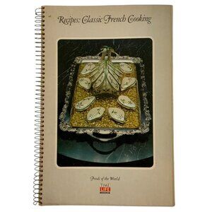 Vintage Time Life Foods of the World Classic French Cooking Spiral Cookbook 1975